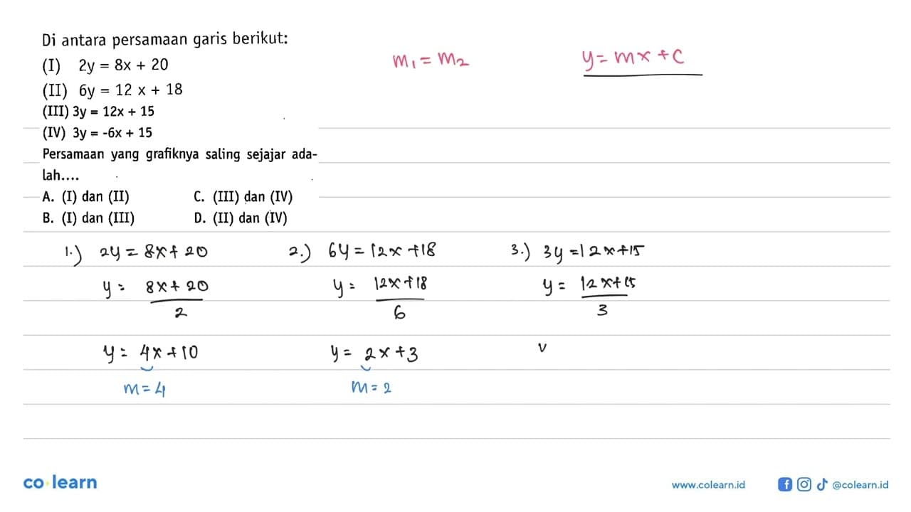 Di antara persamaan garis berikut: (I) 2y = 8x + 20 (ii) 6y