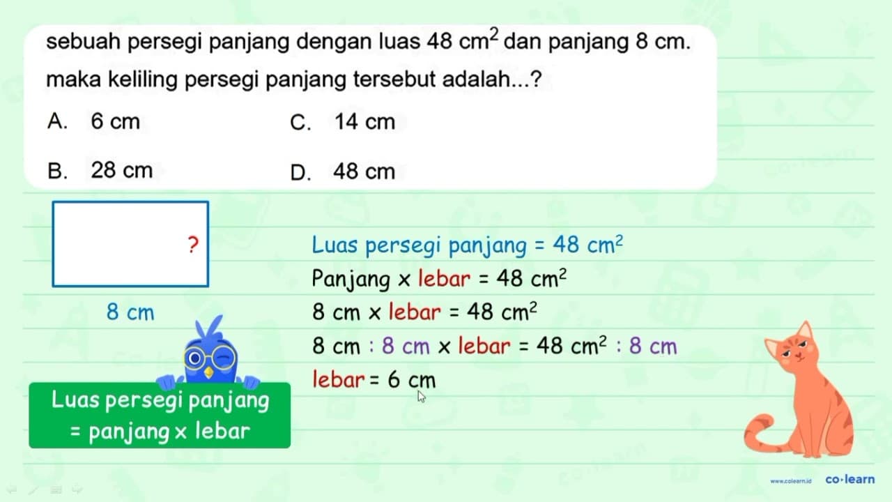 sebuah persegi panjang dengan luas 48 cm^(2) dan panjang 8