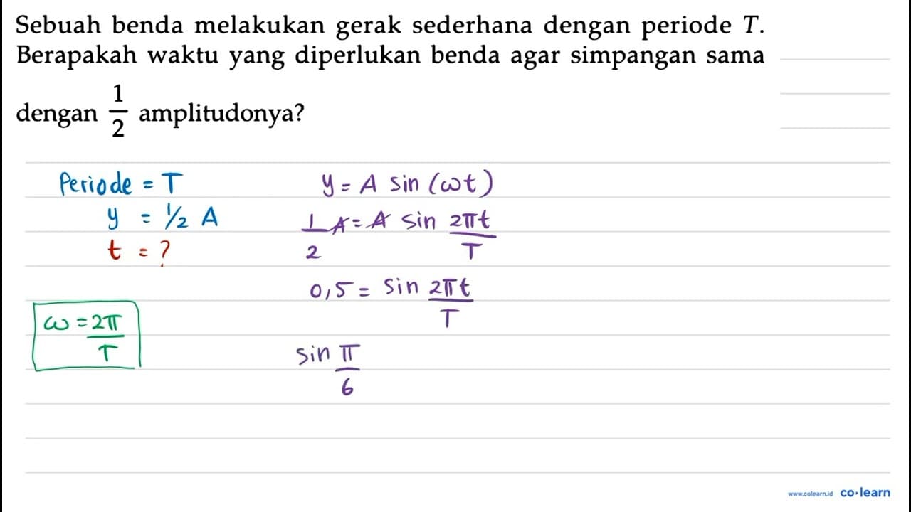 Sebuah benda melakukan gerak sederhana dengan periode T .