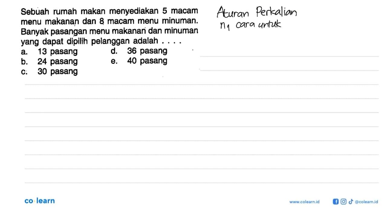 Sebuah rumah makan menyediakan 5 macam menu makanan dan 8