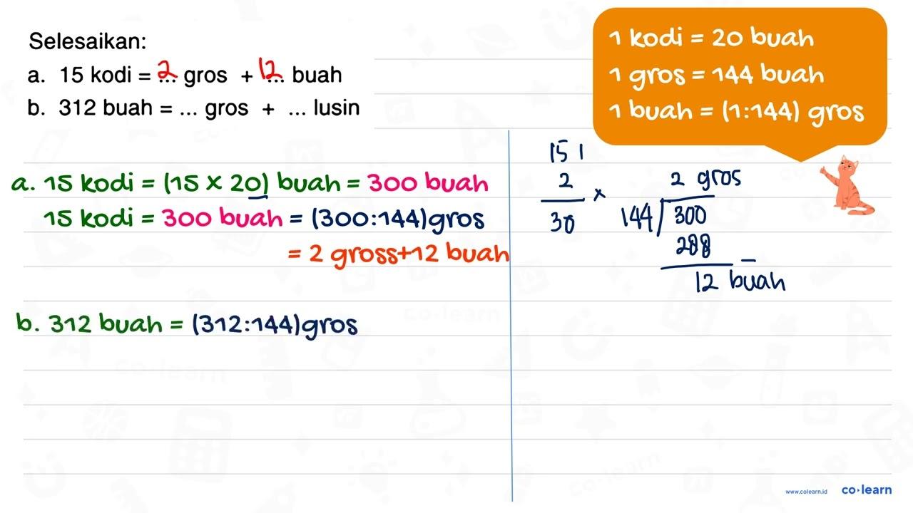 Selesaikan: a. 15 kodi = ... gros + ... buah b. 312 buah =