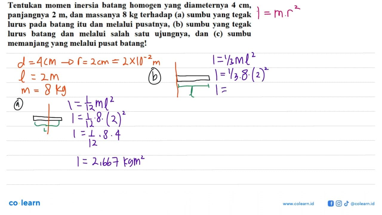 Tentukan momen inersia batang homogen yang diameternya 4