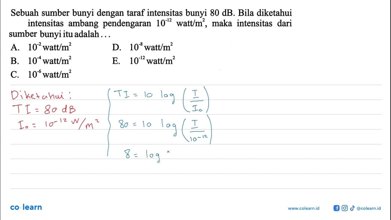 Sebuah sumber bunyi dengan taraf intensitas bunyi 80 dB.