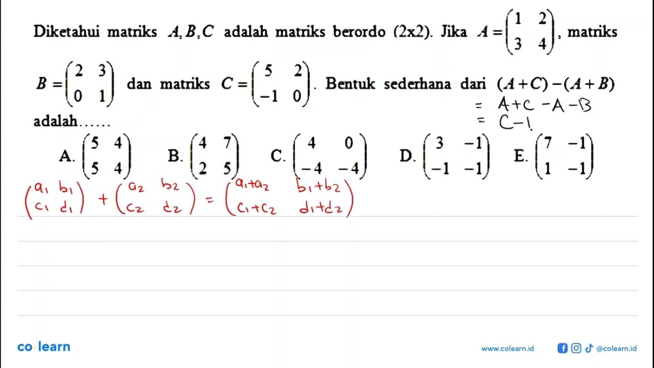 Diketahui matriks A, B, C adalah matriks berordo (2x2).