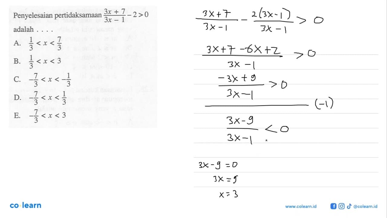 Penyelesaian pertidaksamaan (3x+7)/(3x-1)-2>0 adalah ....