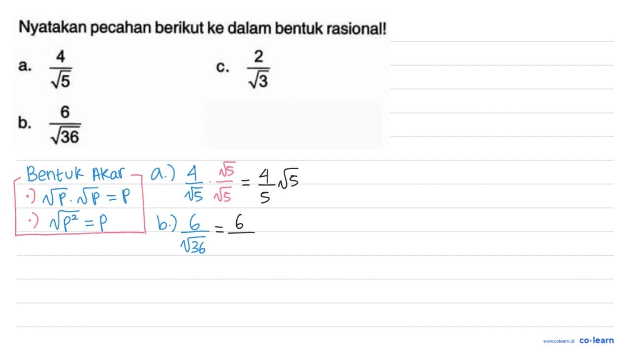 Nyatakan pecahan berikut ke dalam bentuk rasional! a.