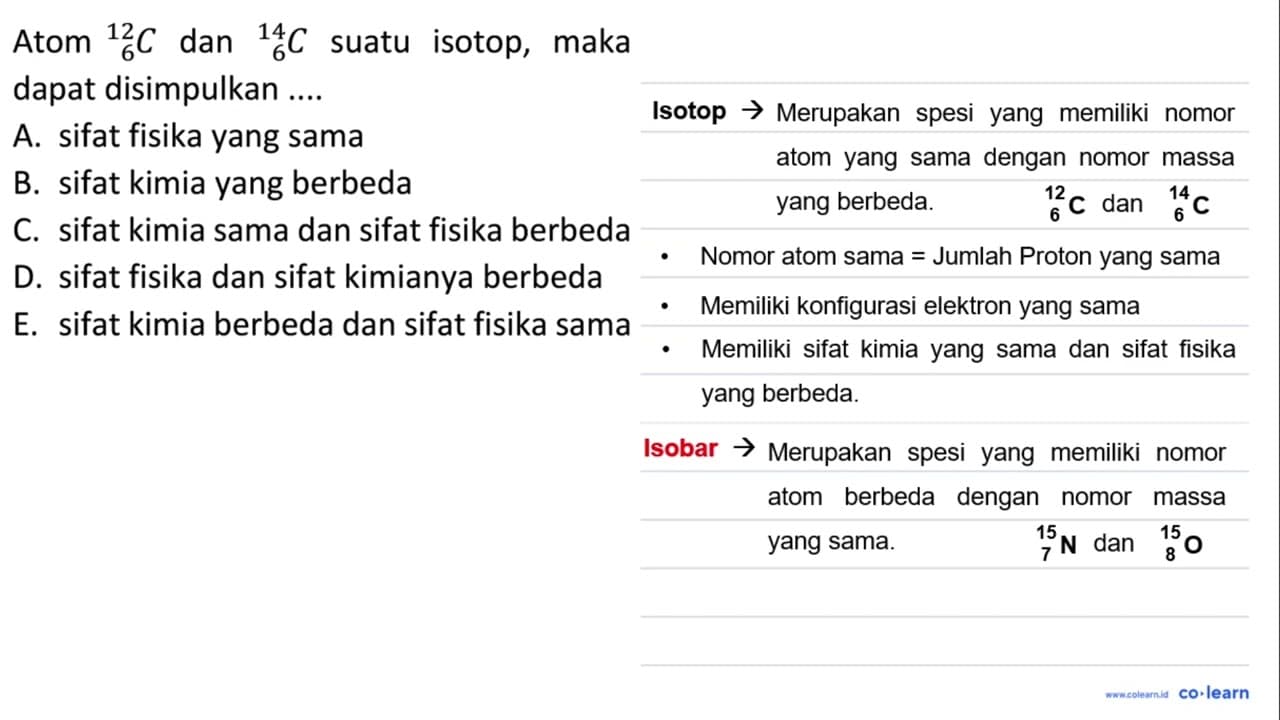 Atom 12 6 C dan 14 6 C suatu isotop, maka dapat disimpulkan