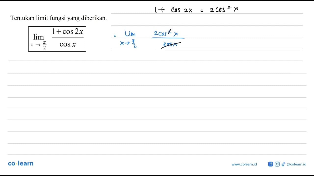 Tentukan limit fungsi yang diberikan lim x->pi/2 (1+cos