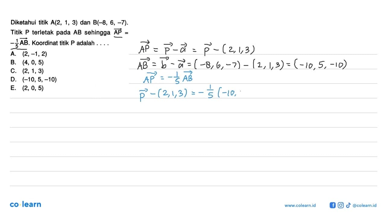 Diketahui titik A(2,1,3) dan B(-8,6,-7). Titik P terletak