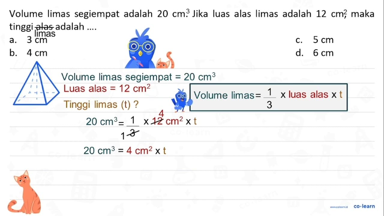 Volume limas segiempat adalah 20 cm . Jika luas alas limas