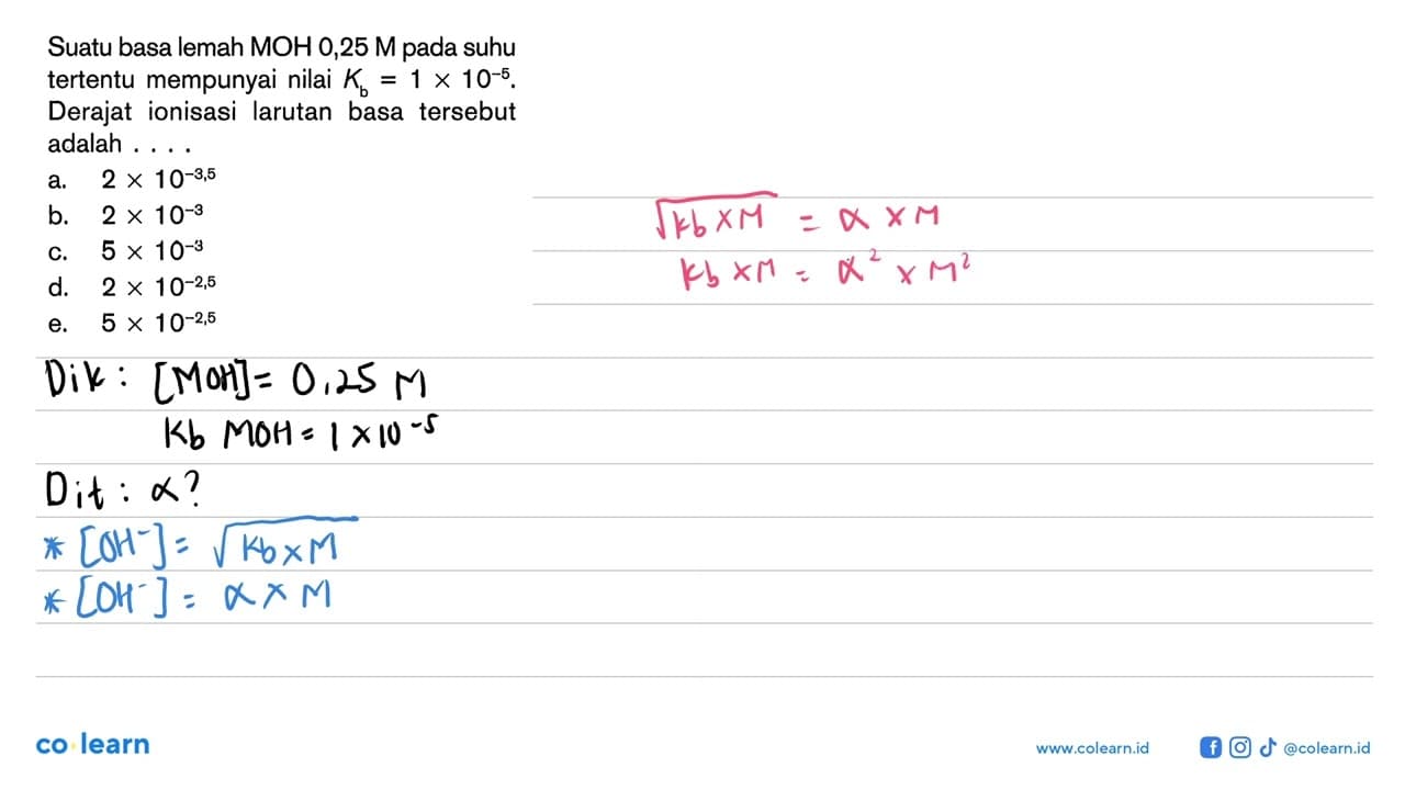 Suatu basa lemah MOH 0,25 M pada suhu tertentu mempunyai