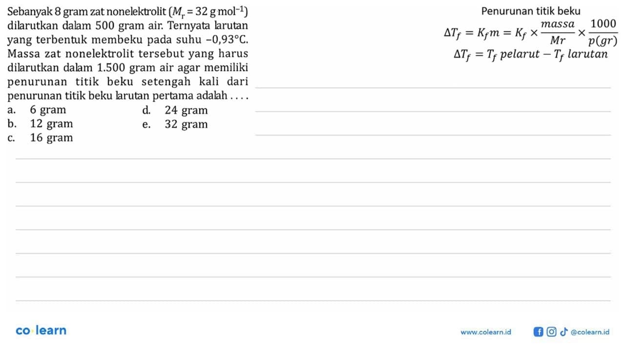 Sebanyak 8 gram zat nonelektrolit (Mr = 32 g mol^-1)