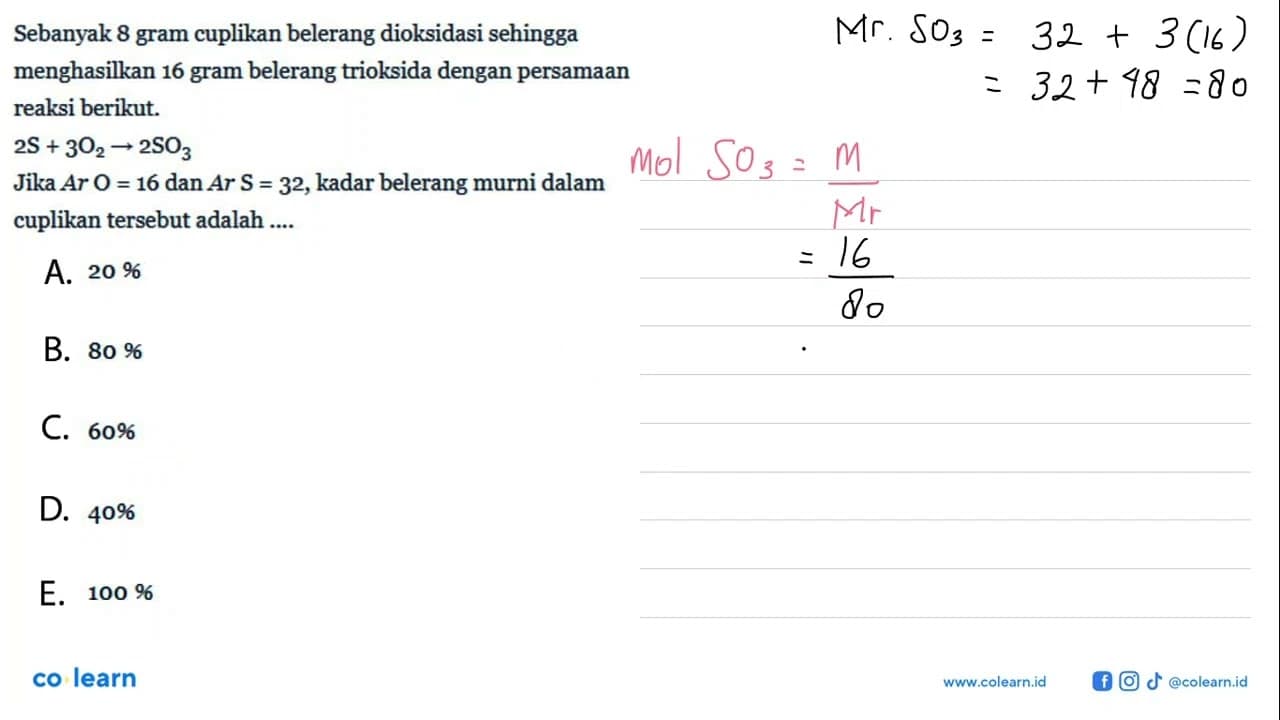 Sebanyak 8 gram cuplikan belerang dioksidasi sehingga