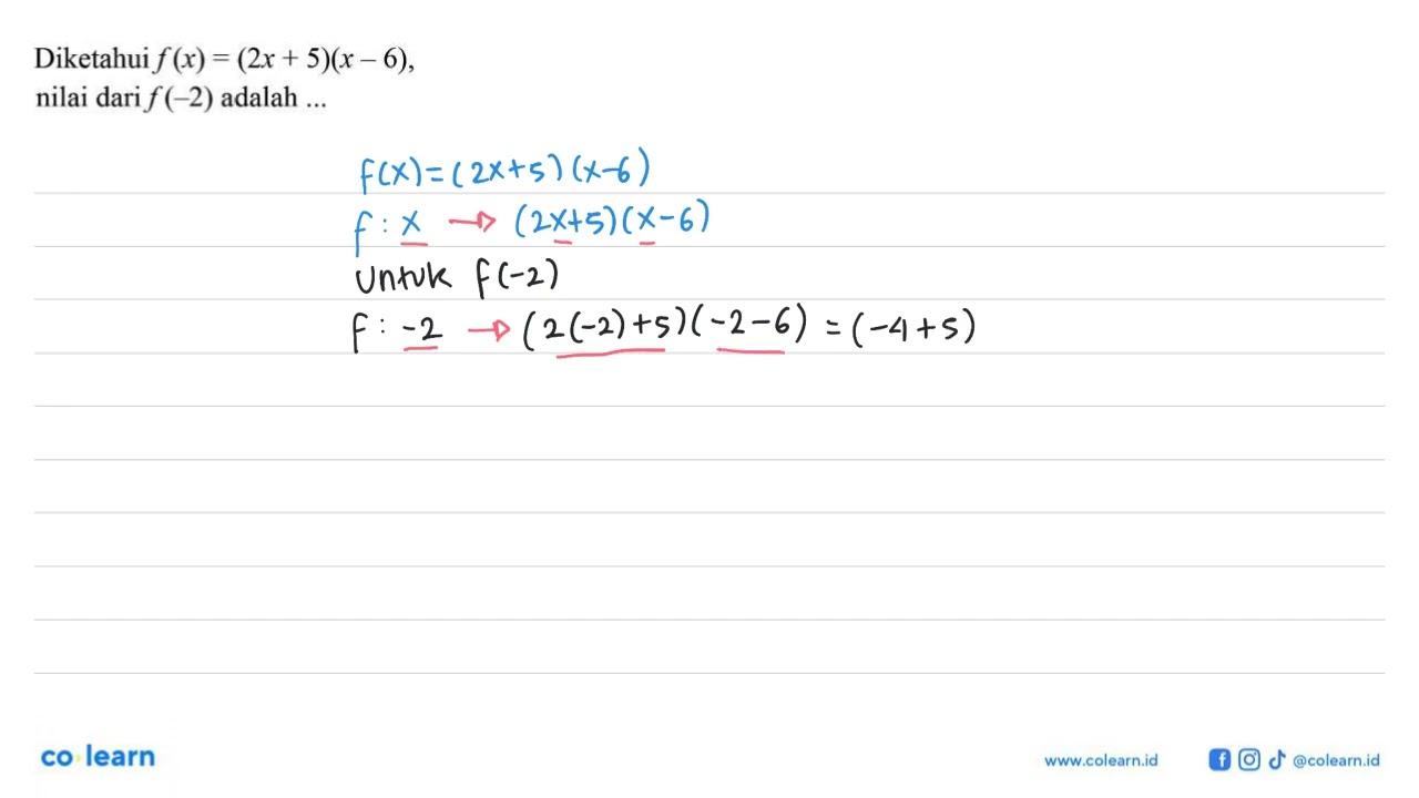 Diketahui f(x) = (2x + 5)(x - 6), nilai dari f(-2)