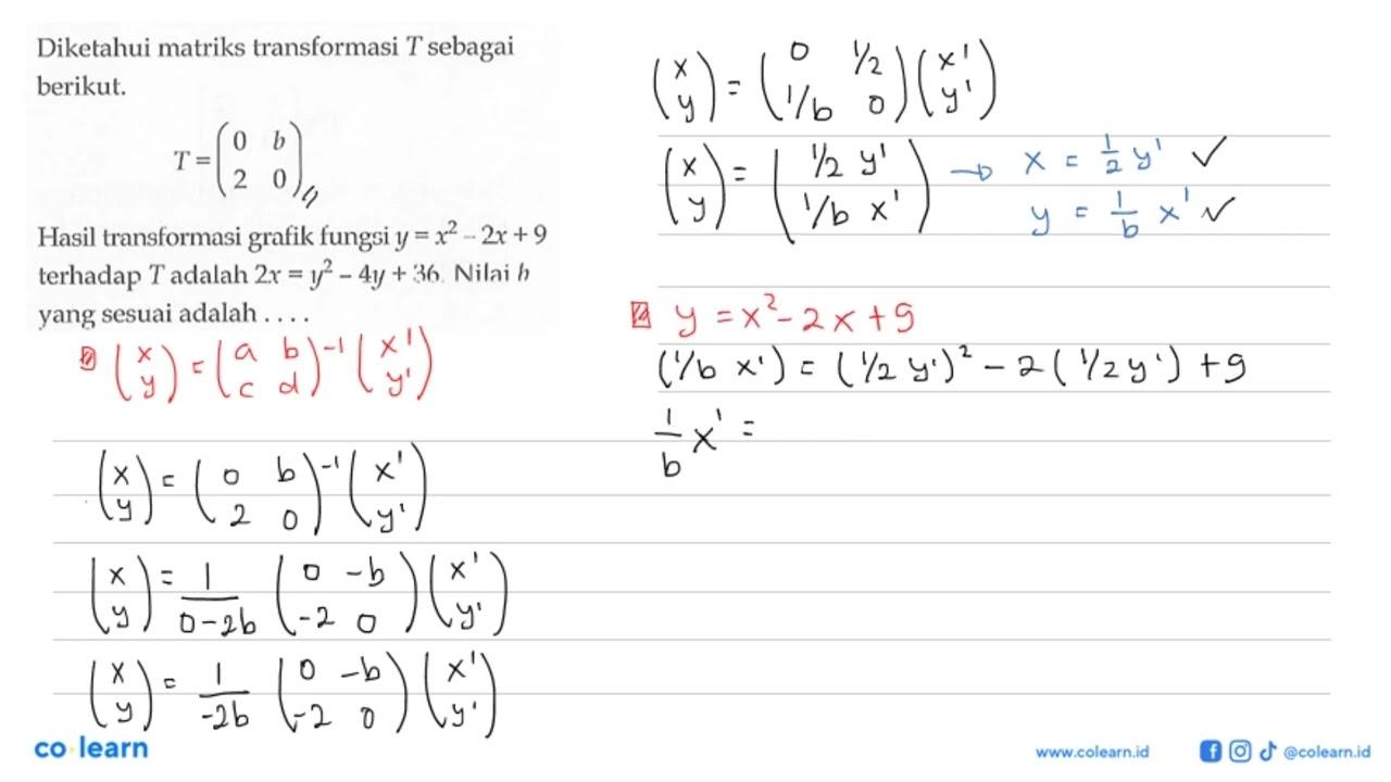 Diketahui matriks transformasi T sebagai berikut. T=(0 b 2