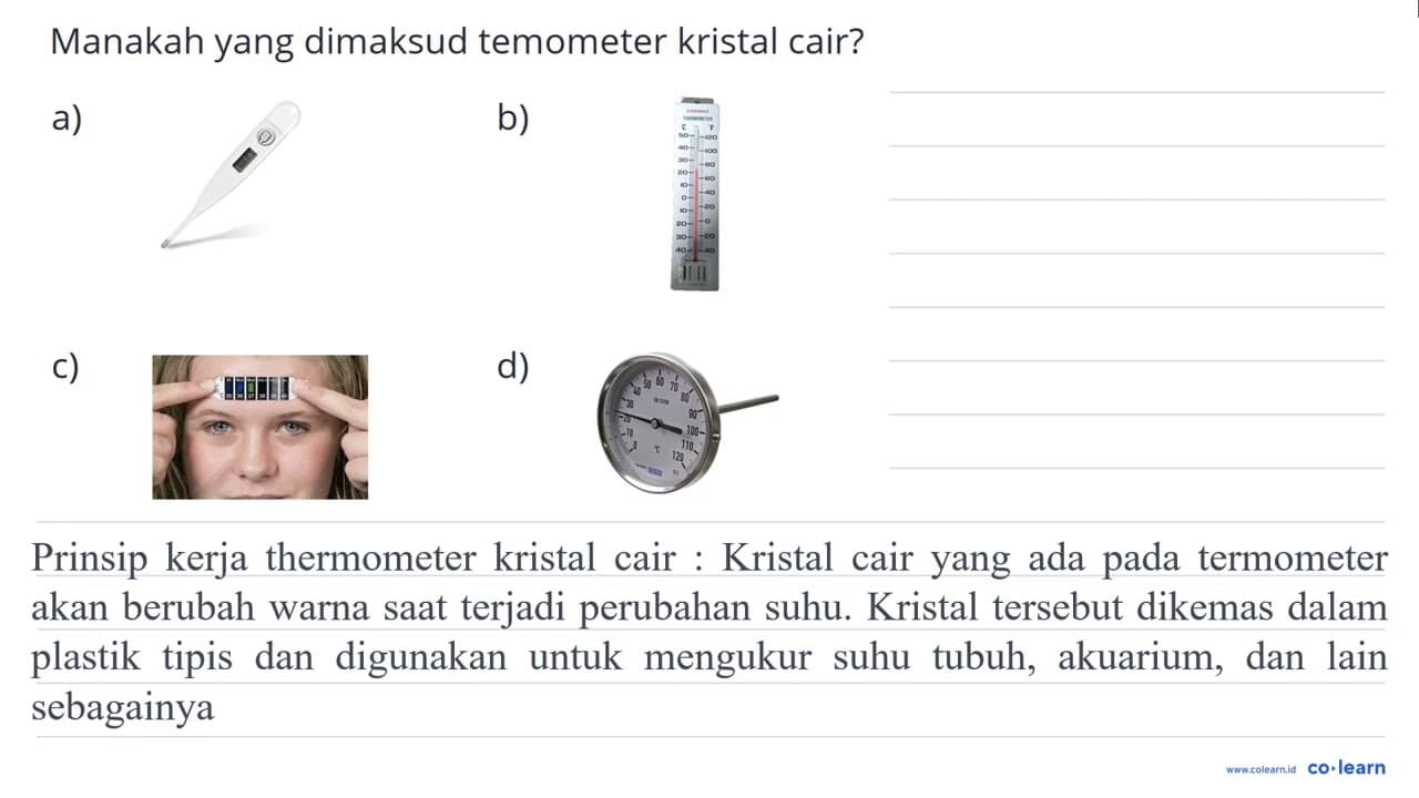 Manakah yang dimaksud temometer kristal cair? a) b) c) d)