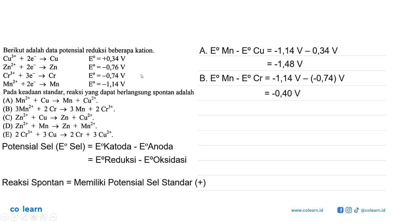 Berikut adalah data potensial reduksi beberapa kation.