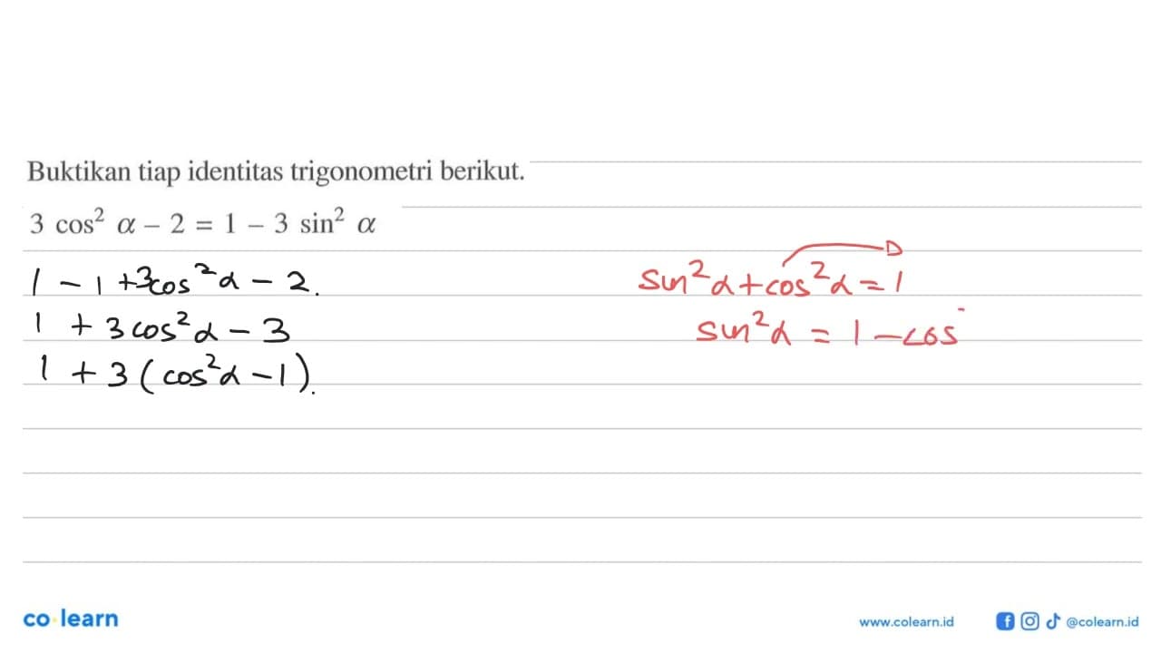 Buktikan tiap identitas trigonometri berikut.3 cos^2