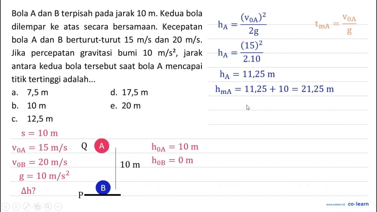 Bola A dan B terpisah pada jarak 10 m . Kedua bola dilempar