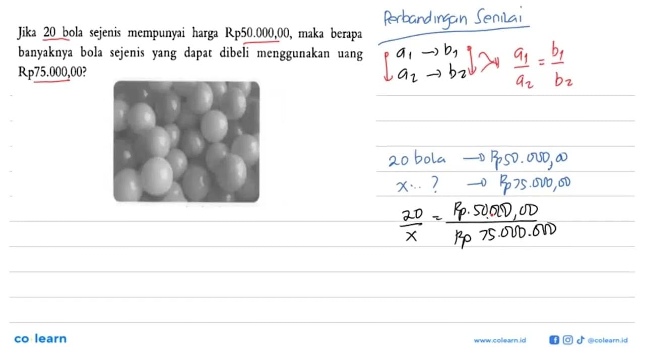 Jika 20 bola sejenis mempunyai harga Rp50.000,00, maka