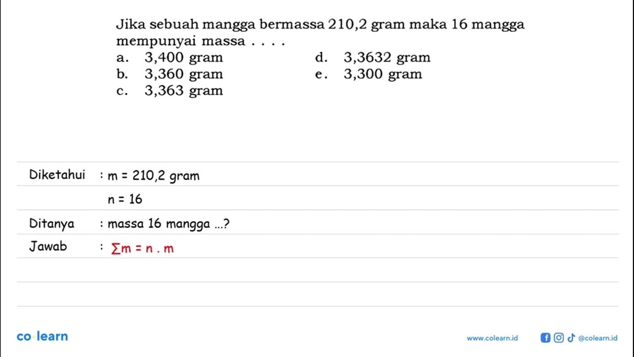 Jika sebuah mangga bermassa 210,2 gram maka 16 mangga