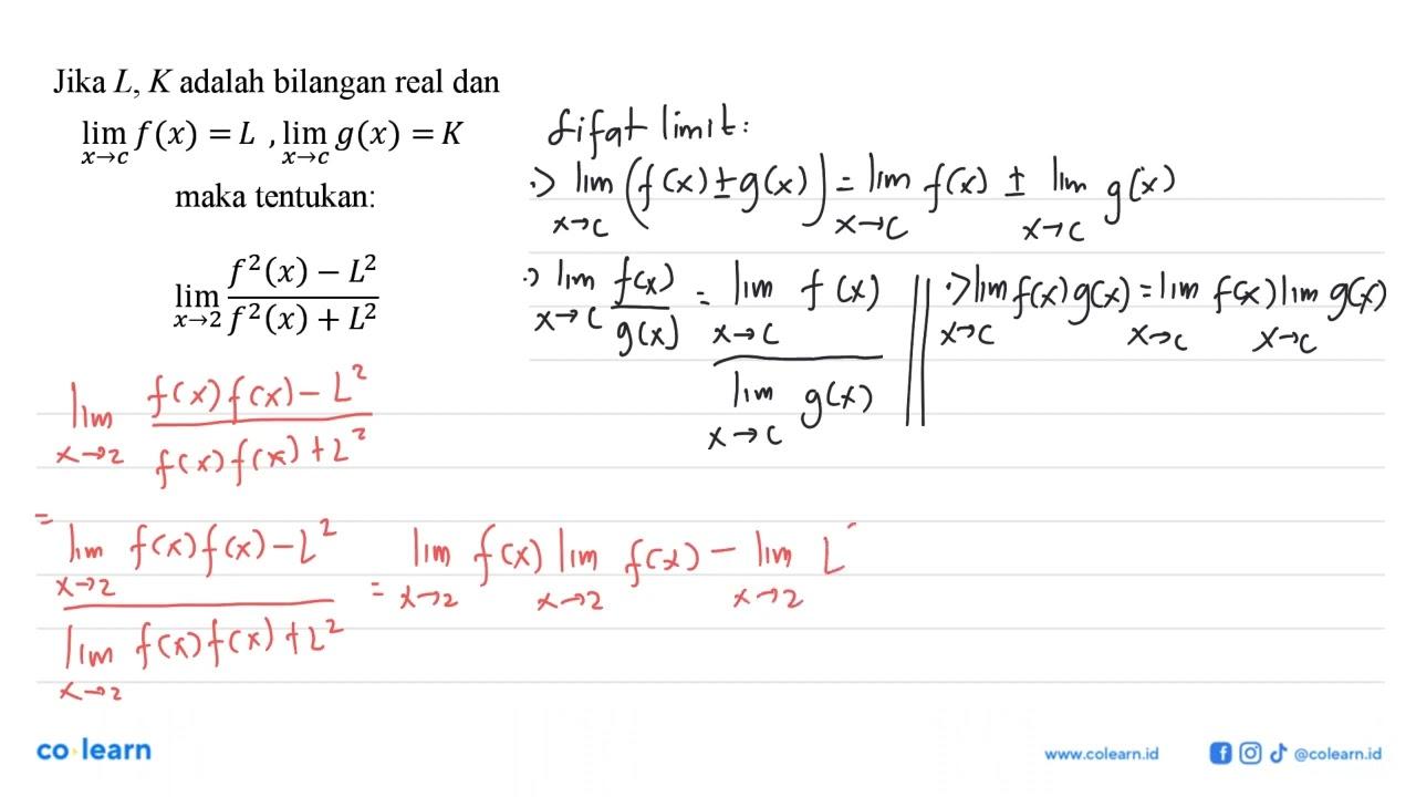 Jika L, K adalah bilangan real danlim x->c f(x)=L, lim x->c