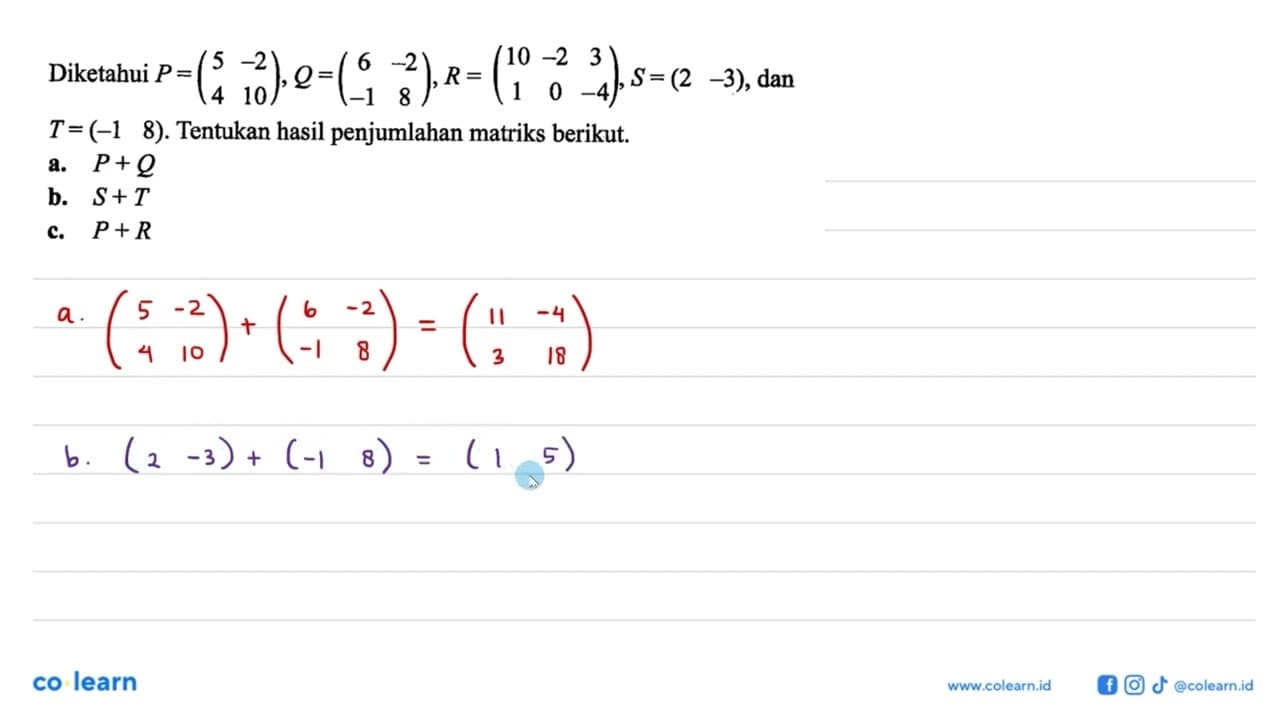 Diketahui P = (5 -2 4 10), Q = (6 -2 -1 8), R = (10 -2 3 1