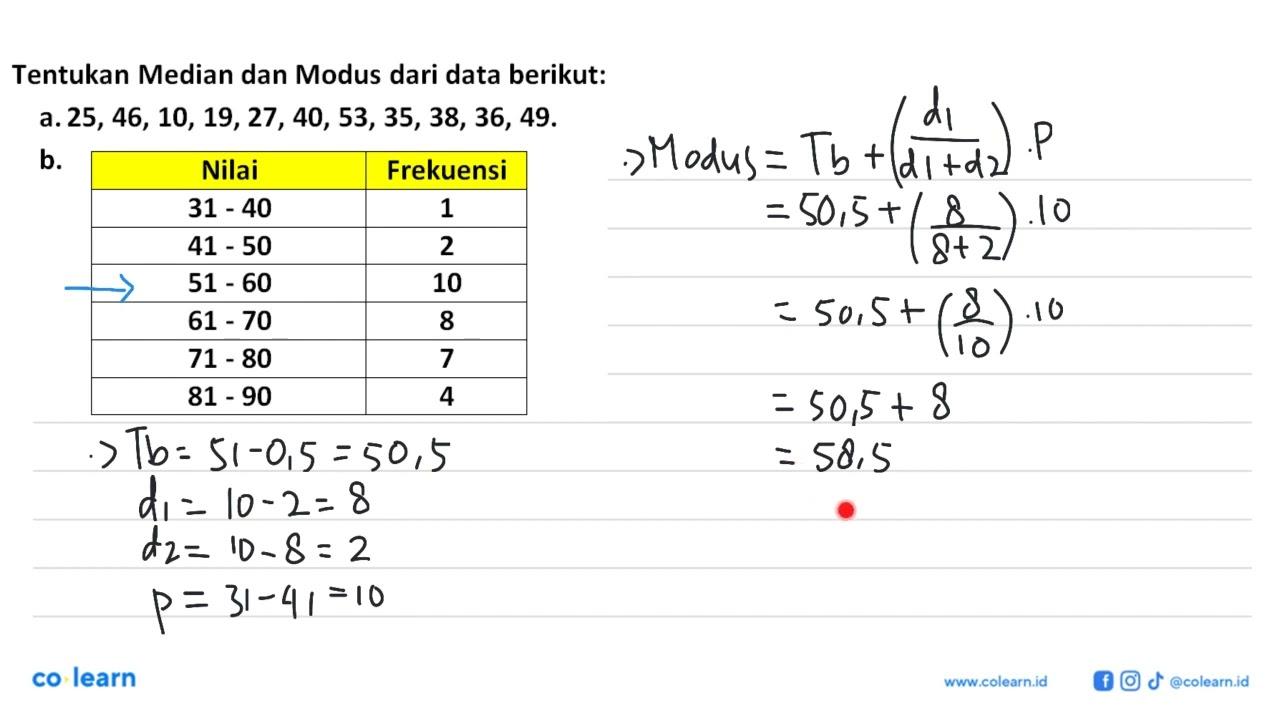 Tentukan Median dan Modus dari data berikut: a. 25, 46, 10,