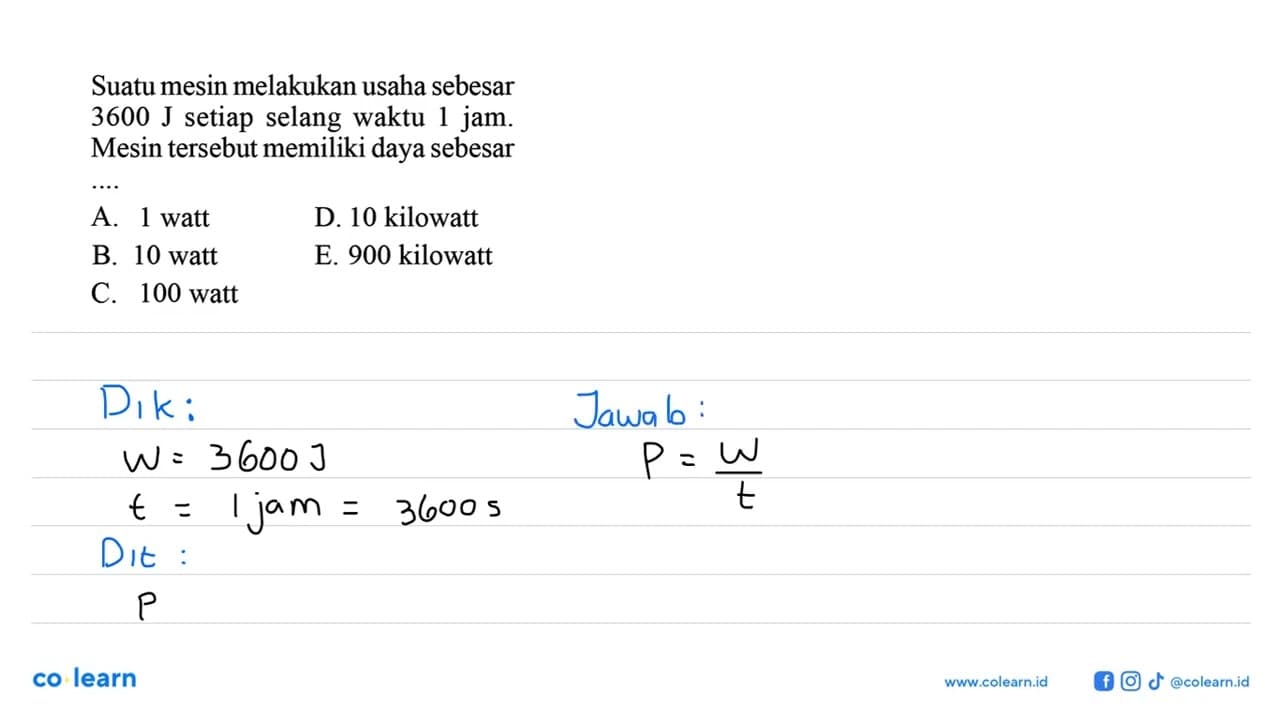 Suatu mesin melakukan usaha sebesar 3600 J setiap selang