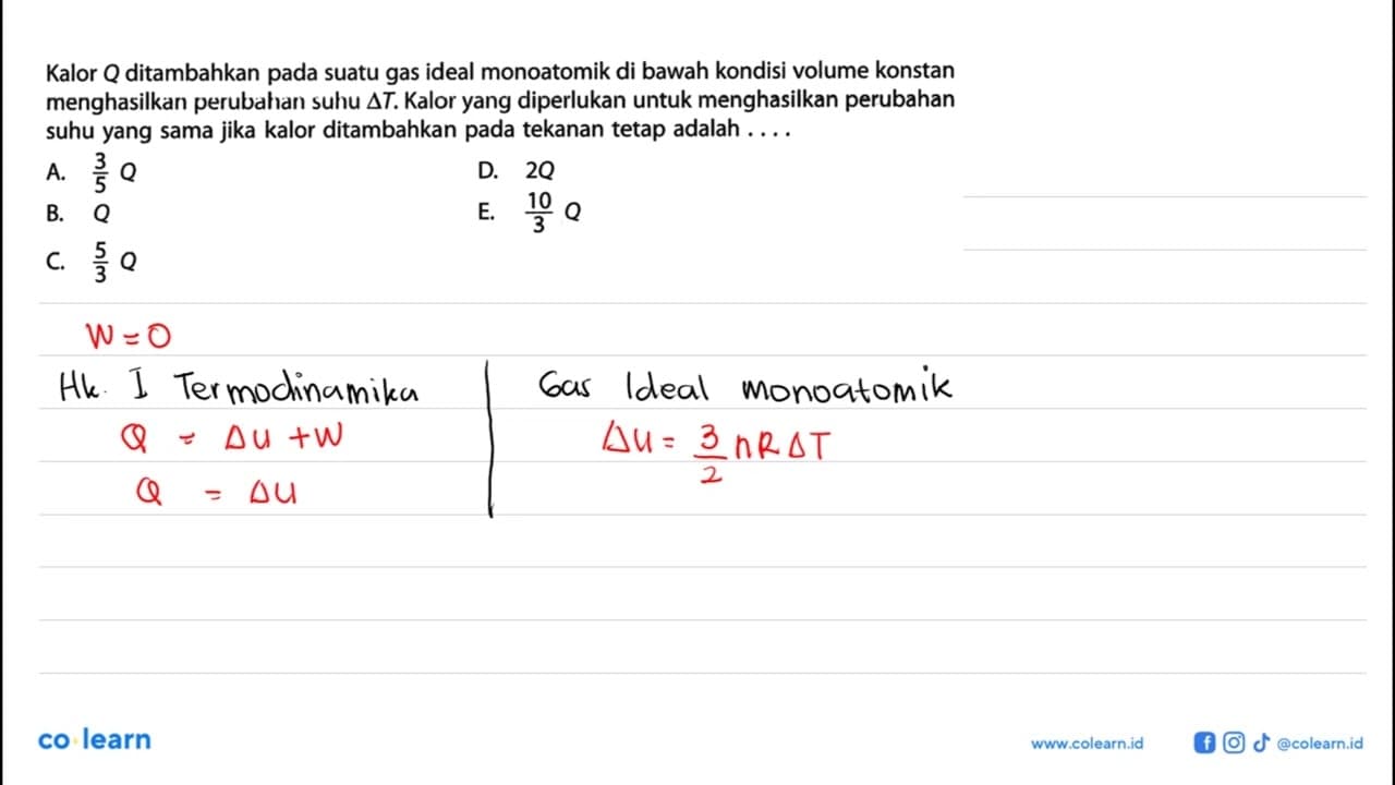 Kalor Q ditambahkan pada suatu gas ideal monoatomik di