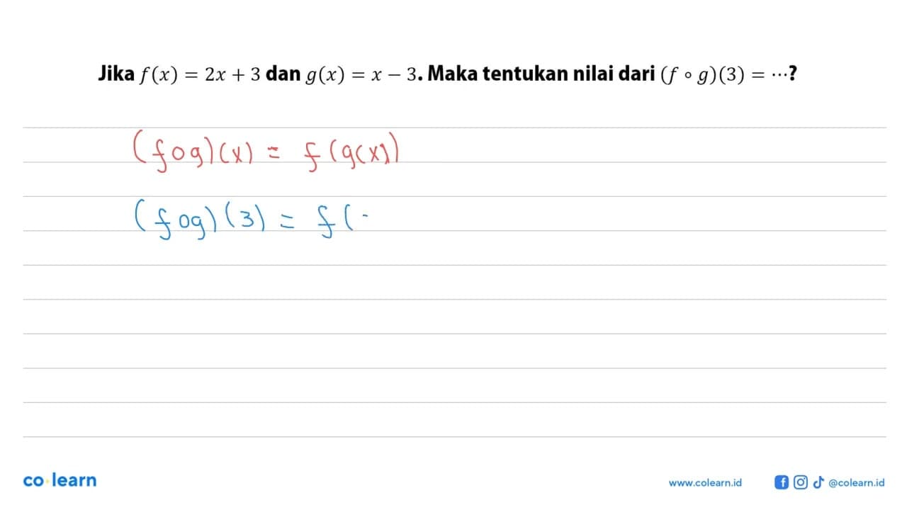 Jika f(x)=2x+3 dan g(x)=x-3 . Maka tentukan nilai dari