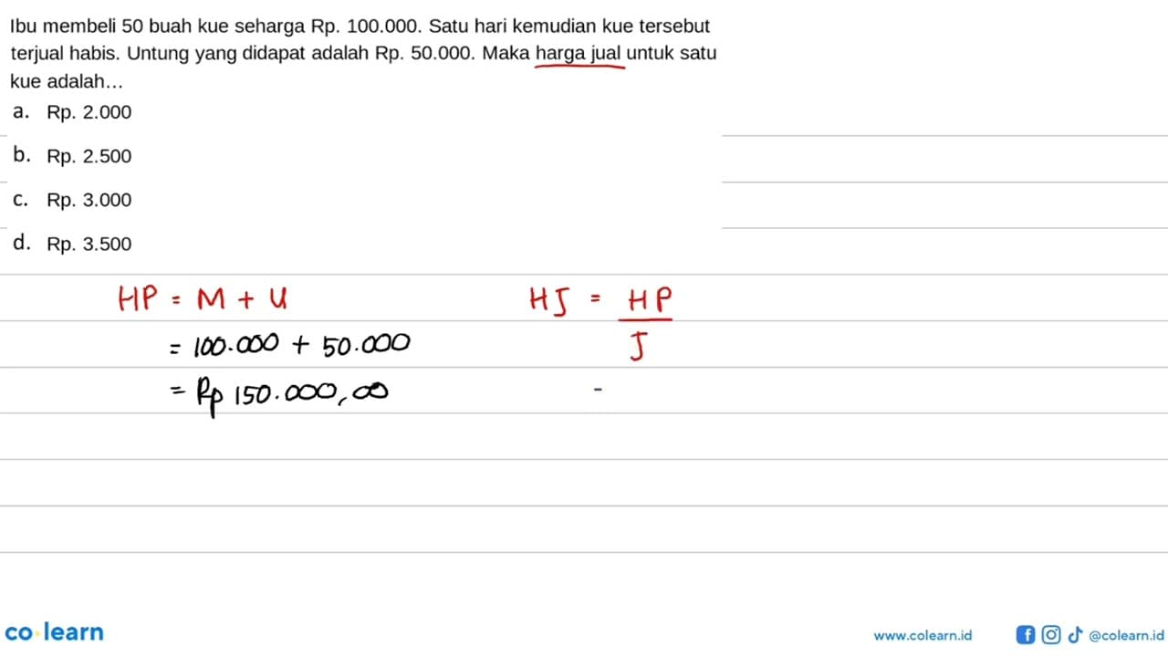 Ibu membeli 50 buah kue seharga Rp. 100.000. Satu hari