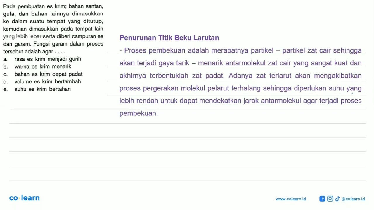 Pada pembuatan es krim; bahan santan, gula, dan bahan