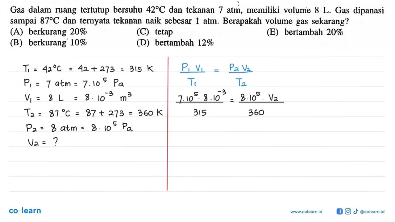 Gas dalam ruang tertutup bersuhu 42 C dan tekanan 7 atm,