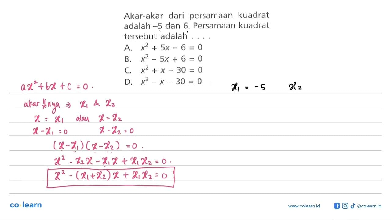 Akar-akar dari persamaan kuadrat adalah -5 dan 6. Persamaan