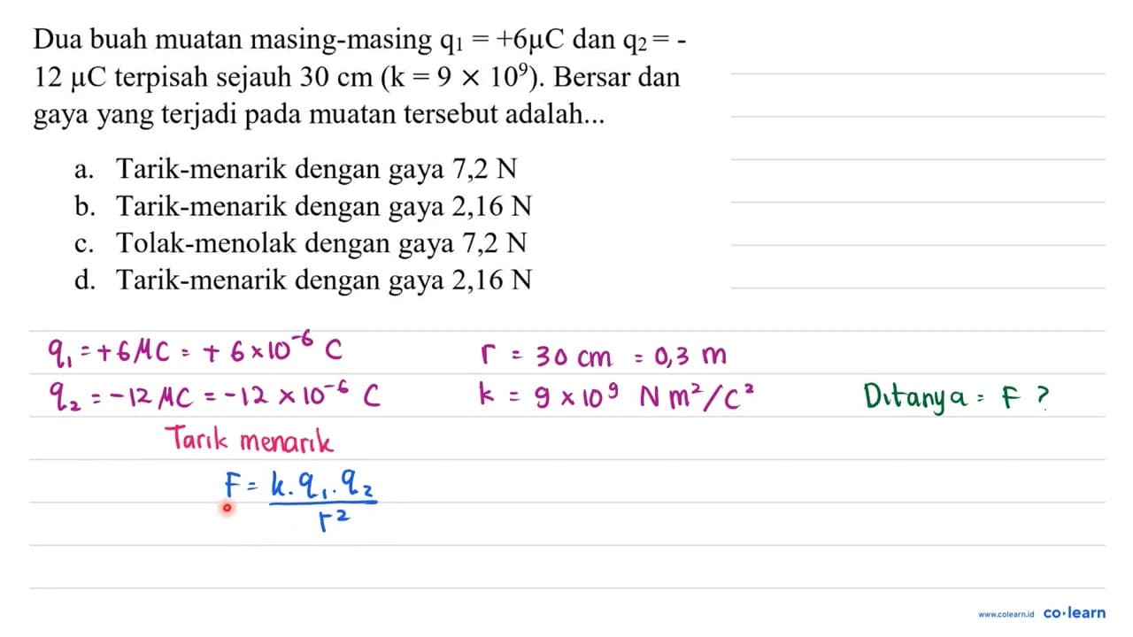 Dua buah muatan masing-masing q_(1)=+6 mu C dan q_(2)= 12