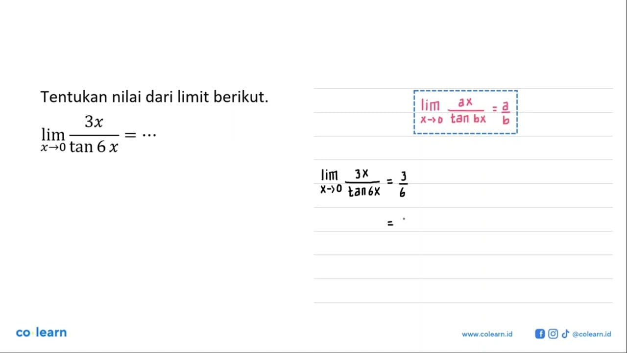 Tentukan nilai dari limit berikut. lim x->0 3x/(tan6x) =