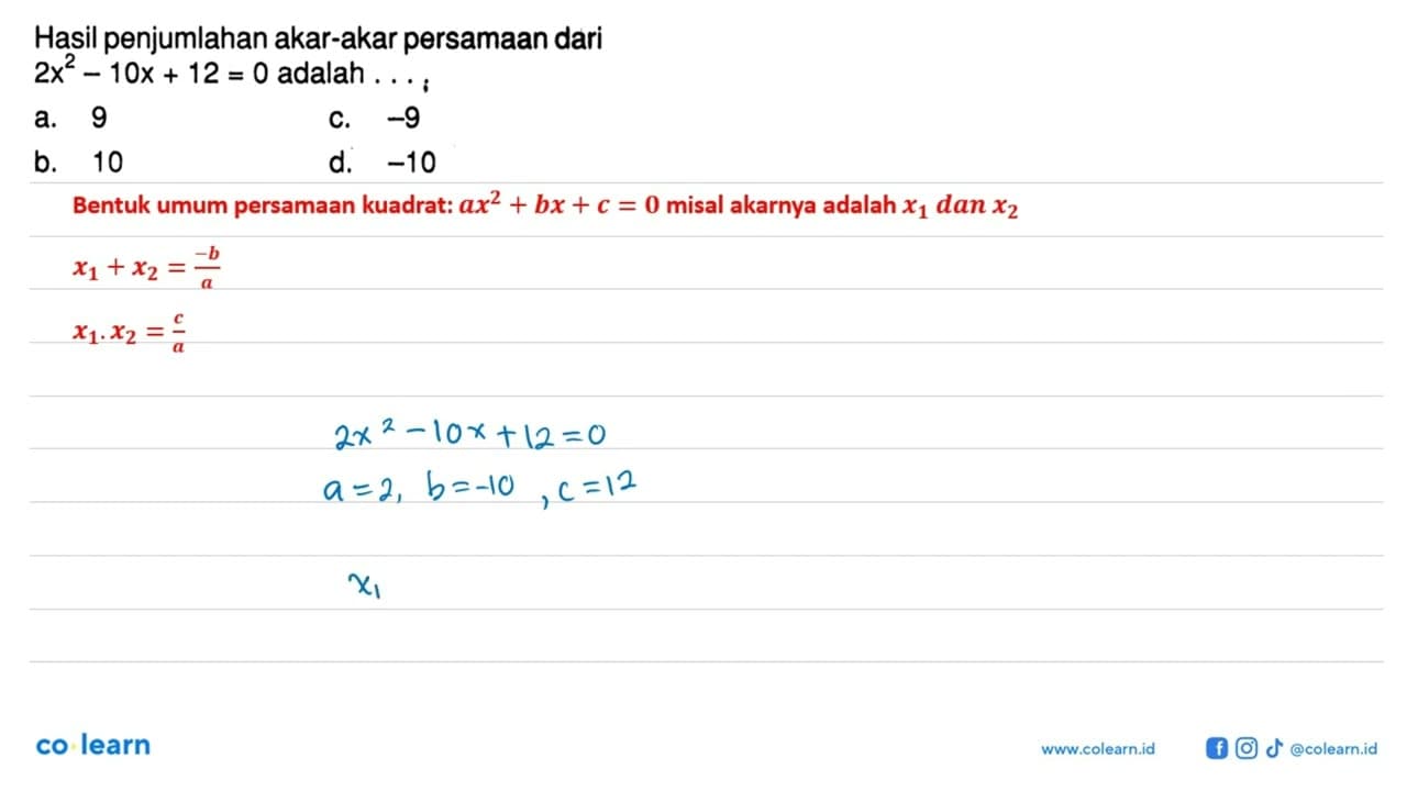 Hasil penjumlahan akar-akar persamaan dari 2x^2- 10x + 12 =