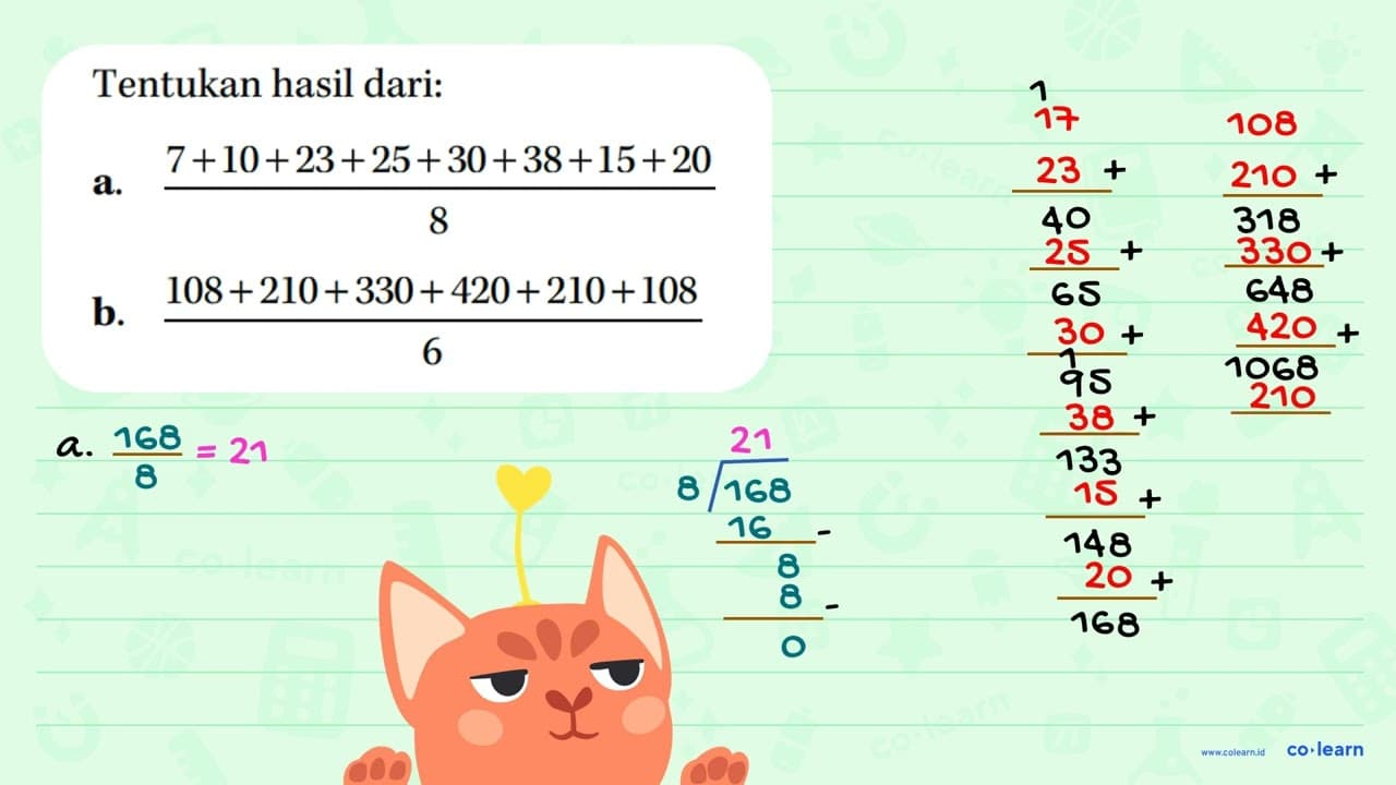 Tentukan hasil dari: a. (7+10+23+25+30+38+15+20)/8 b.