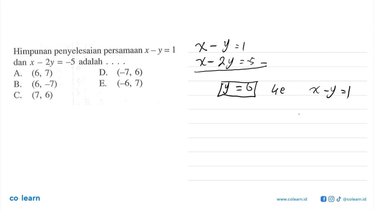 Himpunan penyelesaian persamaan x-y=1 dan x-2y=-5 adalah