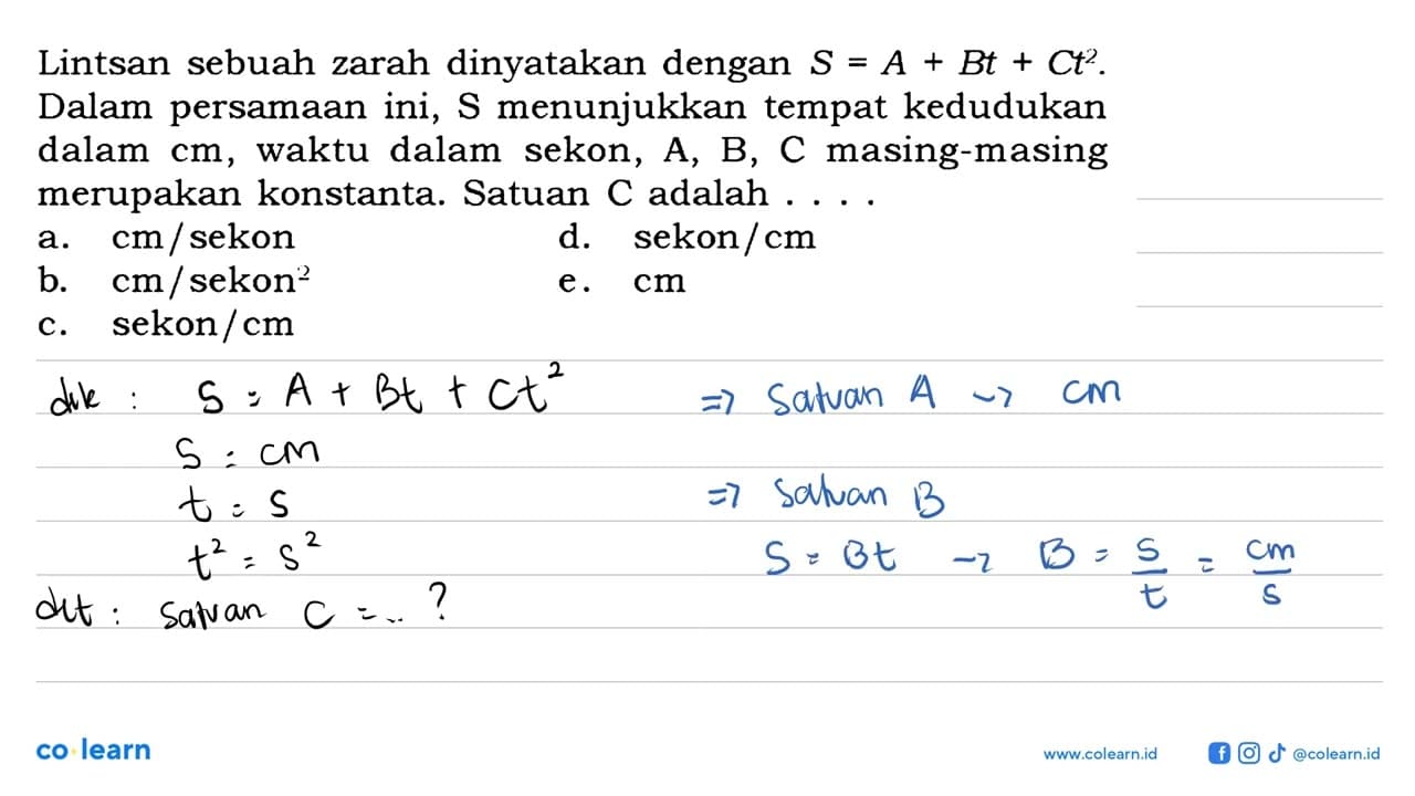 Lintsan sebuah zarah dinyatakan dengan S = A + Bt + Ct^2.