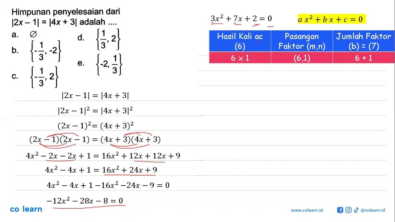 Himpunan penyelesaian dari |2x-1| = |4x+3| adalah ....