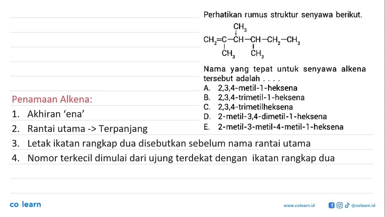 Perhatikan rumus struktur senyawa berikut. CH3 | CH2 = C -