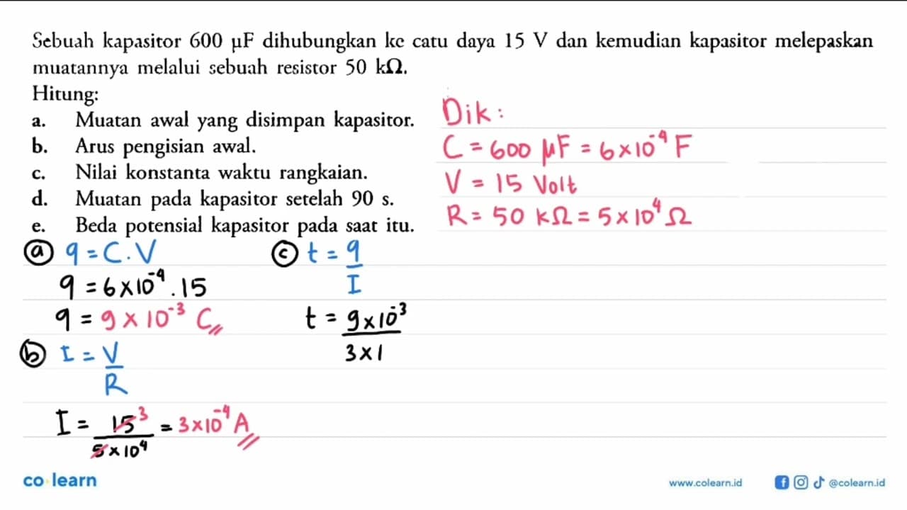 Sebuah kapasitor 600 mu F dihubungkan ke catu daya 15 V dan