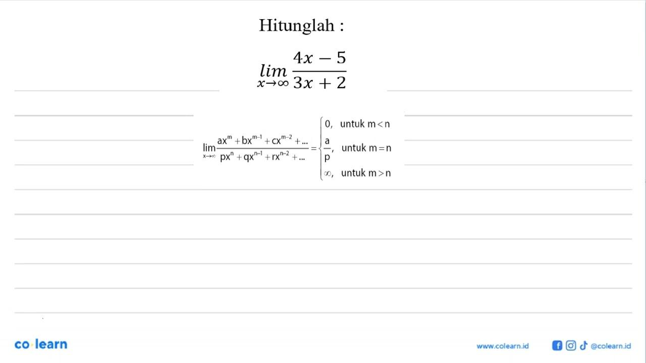 Hitunglah:lim x -> tak hingga (4x-5)/(3x+2)