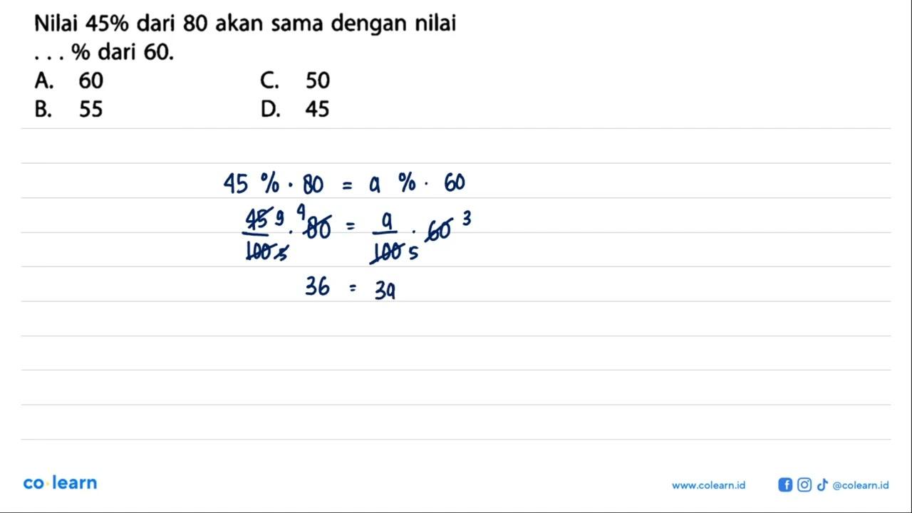 Nilai 45% dari 80 akan sama dengan nilai ...% dari 60.