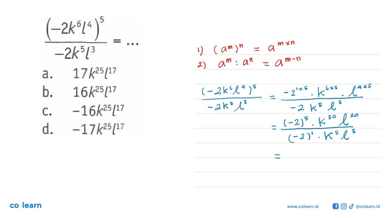 ((-2k^6 l^4)^5)/(-2k^5 l^3) = ..