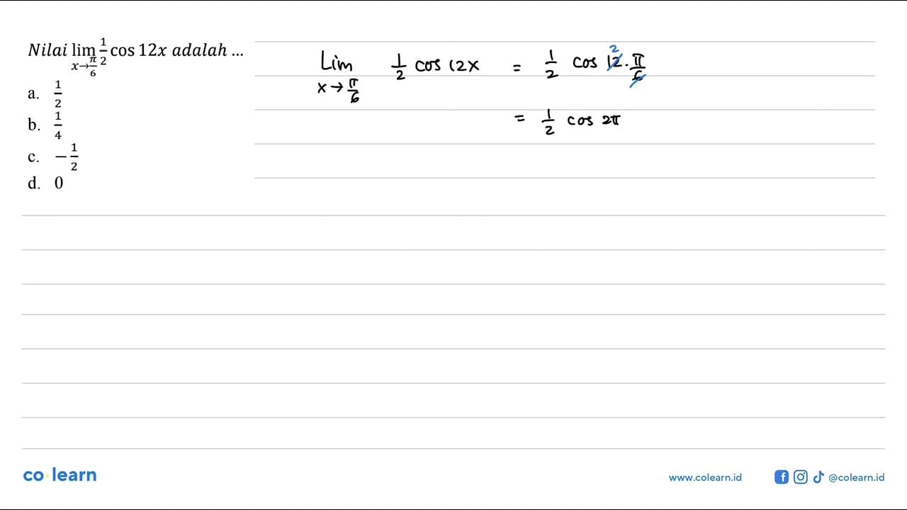 Nilai lim x-> pi/6 1/2 cos 12x adalah