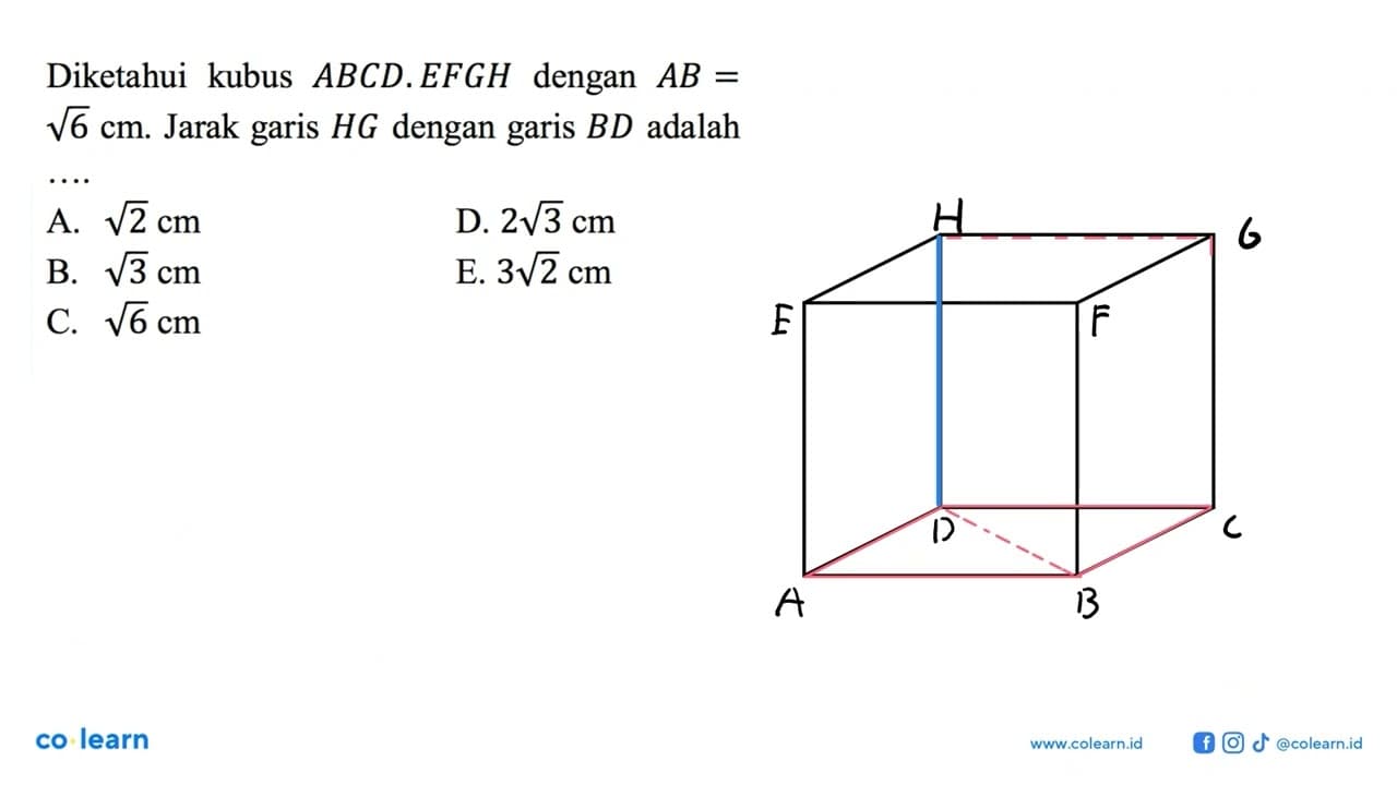 Diketahui kubus ABCD.EFGH dengan AB = akar(6) cm. Jarak