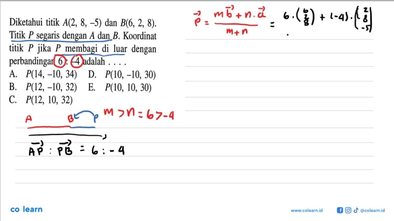 Diketahui titik A(2,8,-5) dan B(6,2,8) . Titik P segaris